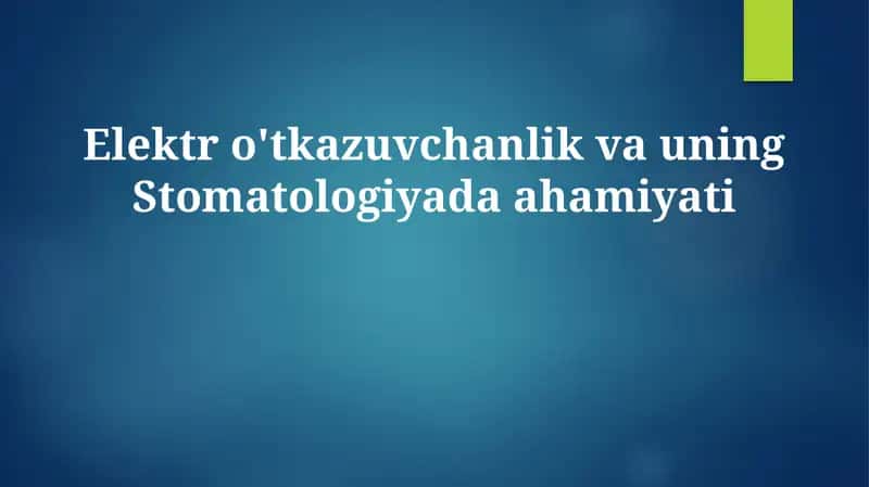 Elektr o'tkazuvchanlik va uning Stomatologiyada ahamiyati 1