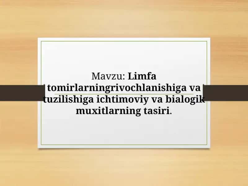 Limfa tomirlarningrivochlanishiga va tuzilishiga ichtimoviy va bialogik muxitlarning tasiri 1