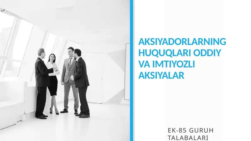 AKSIYADORLARNING HUQUQLARI ODDIY VA IMTIYOZLI AKSIYALAR 1