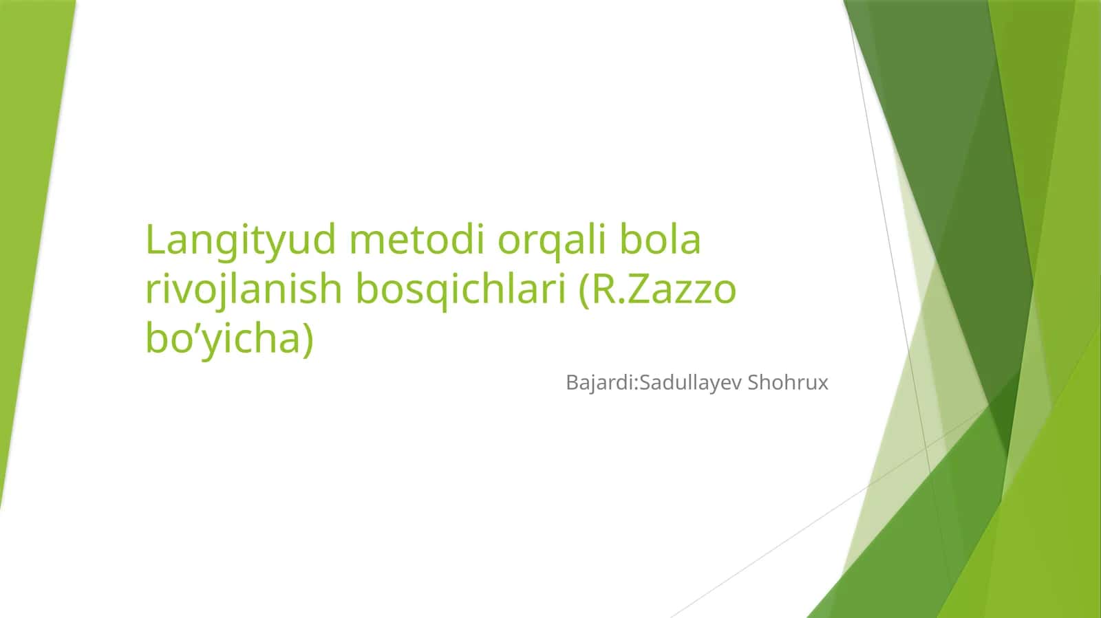 Langityud metodi orqali bolarivojlanish bosqichlari(R.Zazzobo’yicha) 1