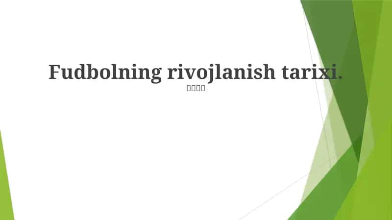Fudbolning rivojlanish tarixi 1