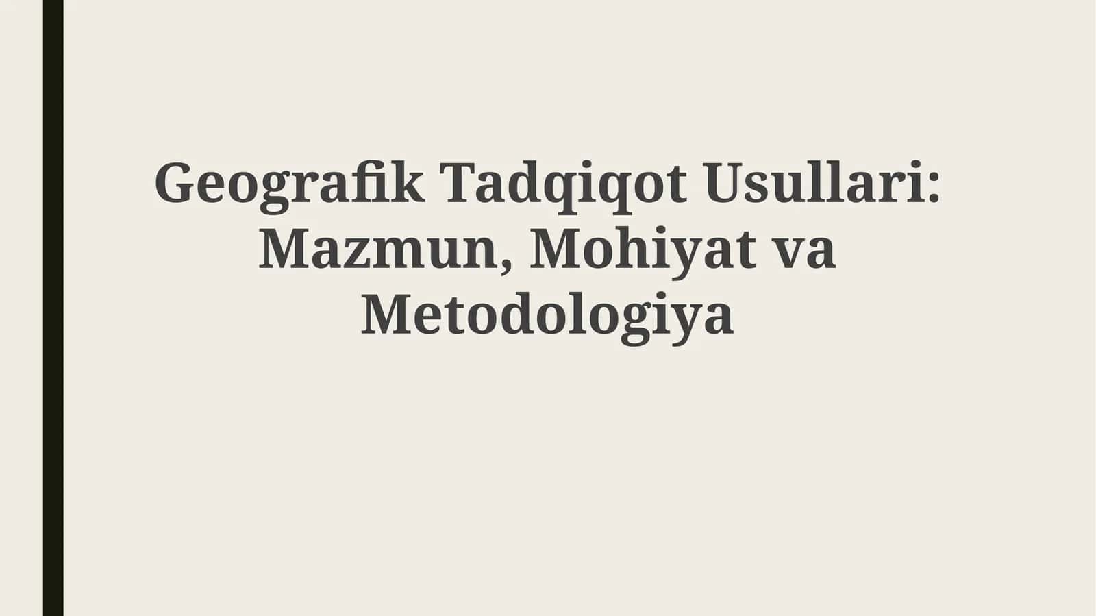 Geografik Tadqiqot Usullari: Mazmun, Mohiyat va Metodologiya 1