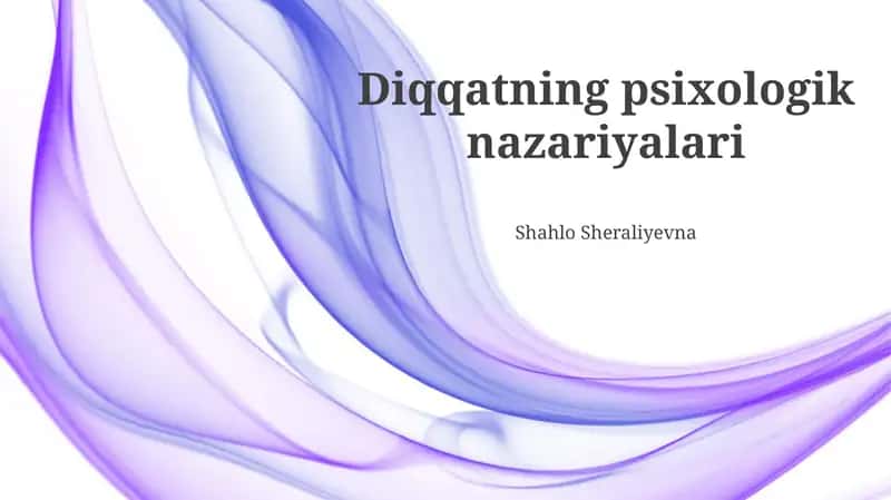 Diqqatning psixologik nazariyalari 1