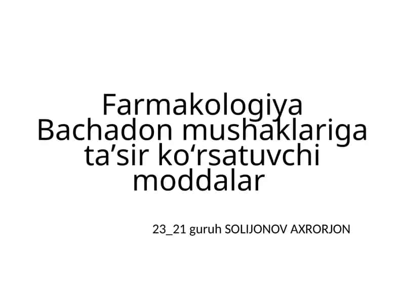Farmakologiya Bachadon mushaklariga taʼsir koʻrsatuvchi moddalar 1