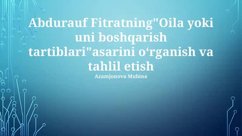 Abdurauf Fitratning "Oila yoki uni boshqarish tartiblari" asari 1