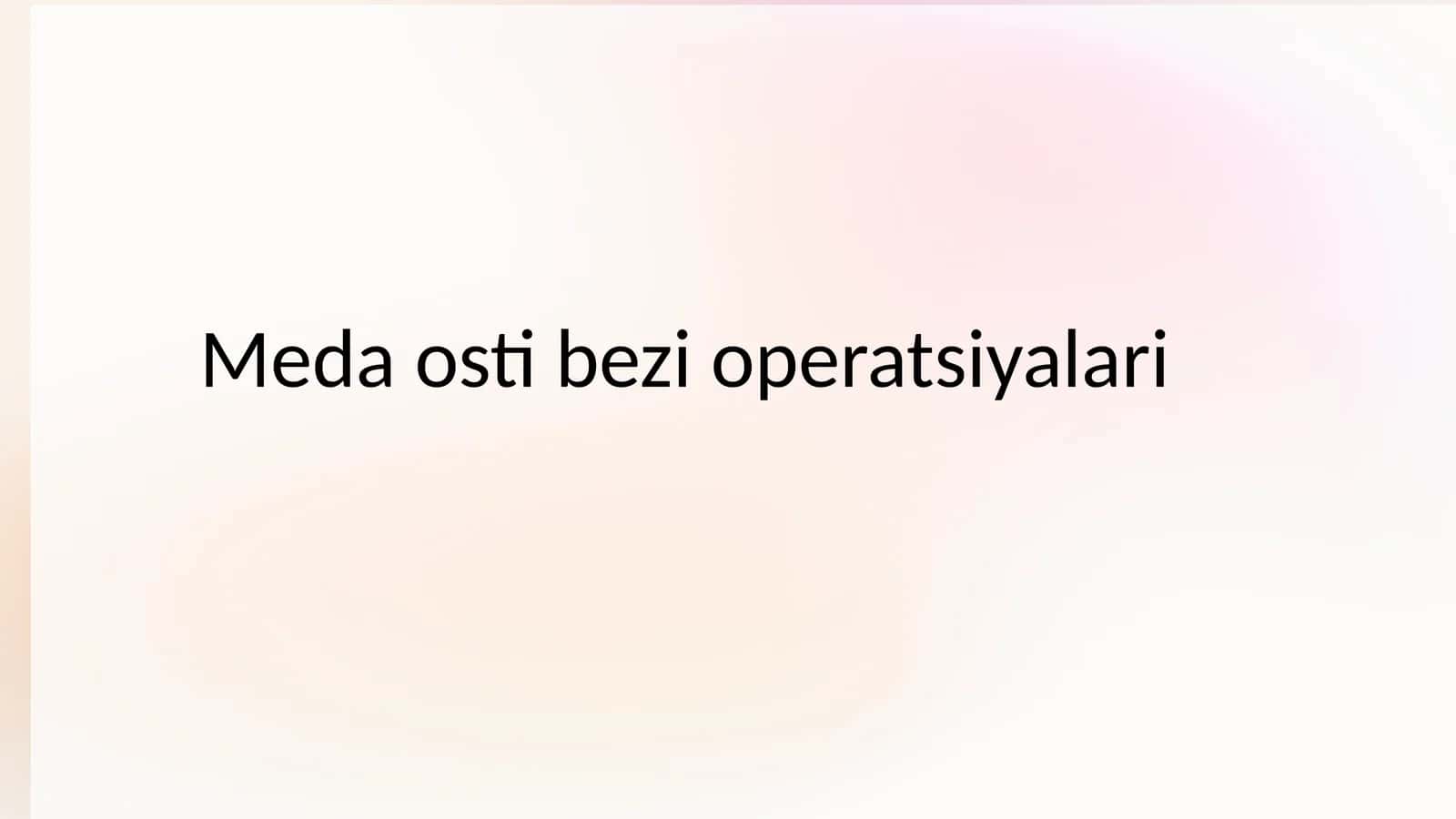 Meda osti bezi operatsiyalari 1