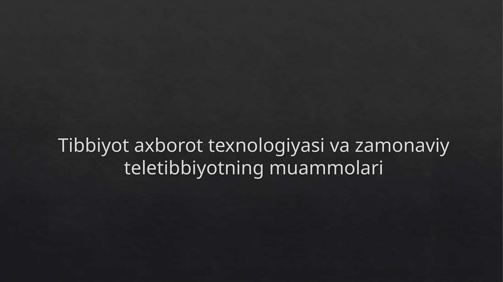 Tibbiyot axborot texnologiyasi va zamonaviy teletibbiyotning muammolari 1