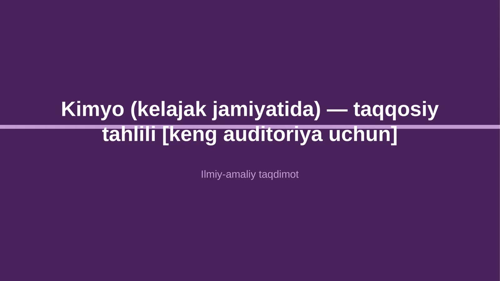 Kimyo (kelajak jamiyatida) — taqqosiy tahlili [keng auditoriya uchun] 1