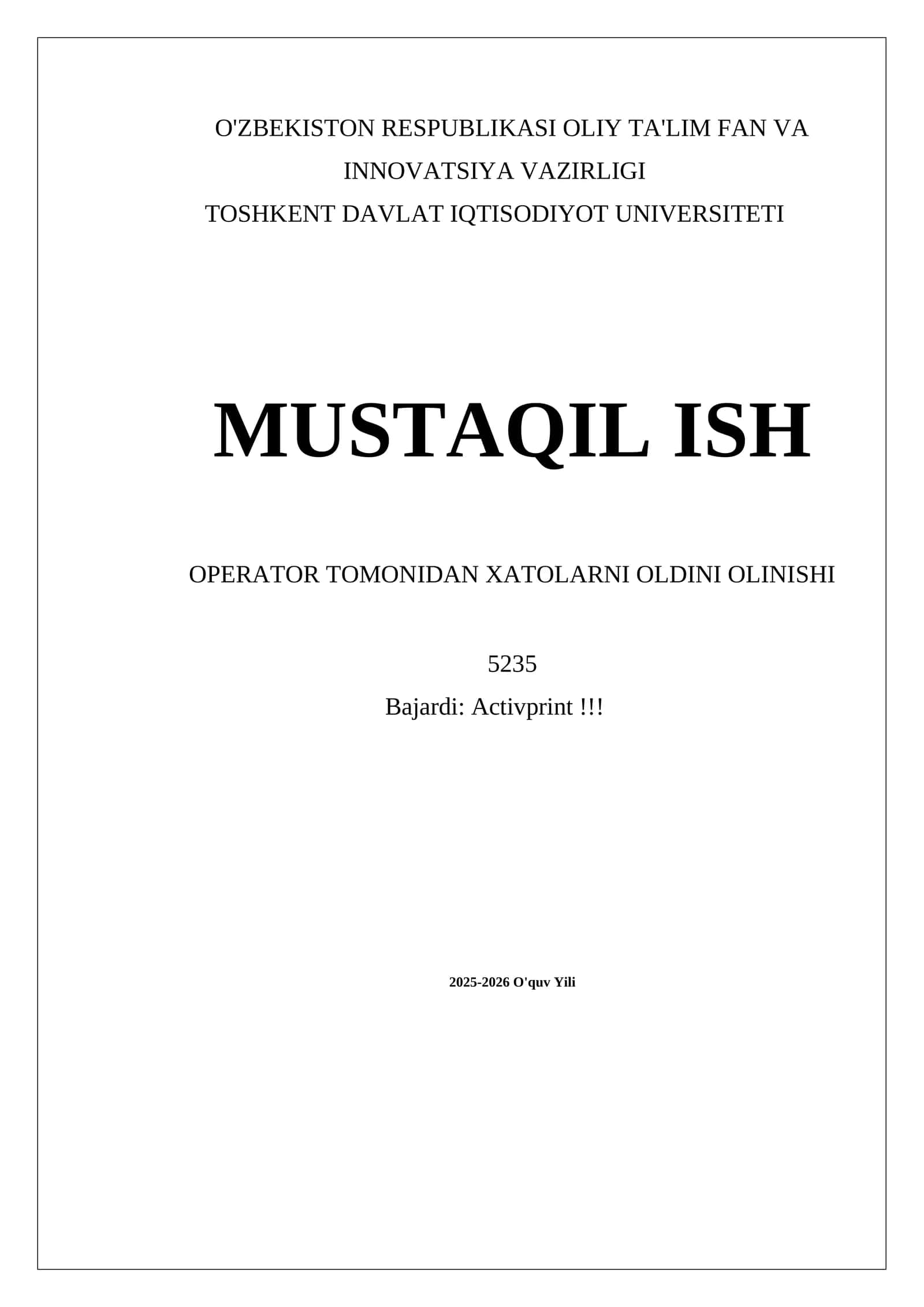 MUSTAQIL ISH OPERATOR TOMONIDAN XATOLARNI OLDINI OLINISHI 1