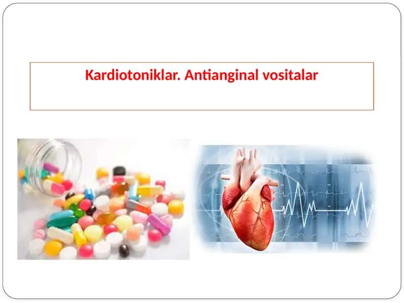 Kardiotoniklar. Antianginal vositalar 1