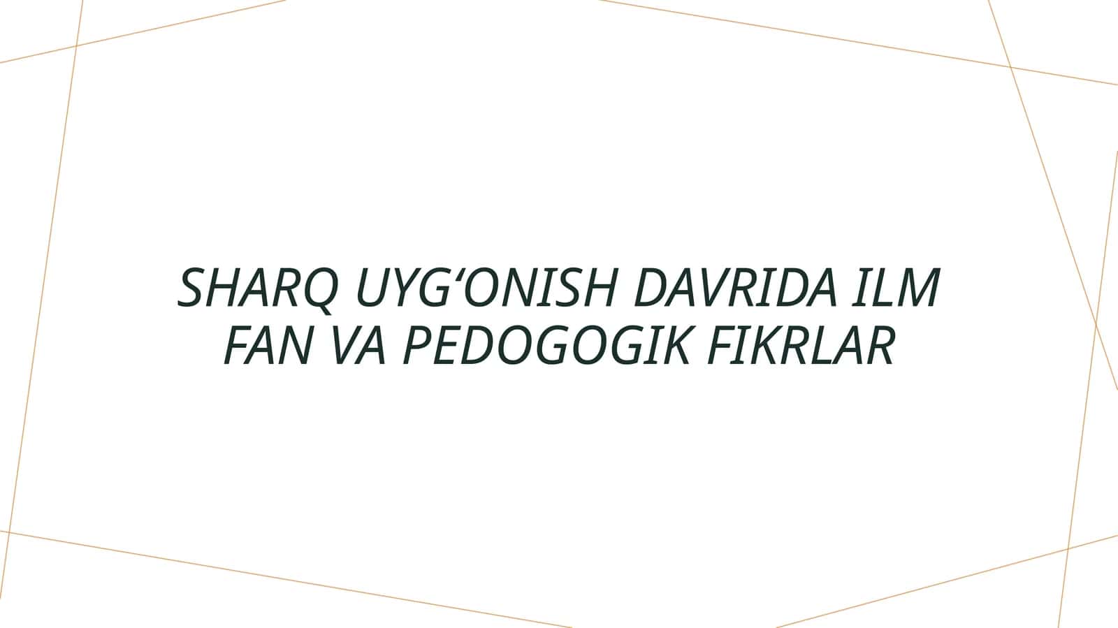 Sharq uygʻonish davrida ilm fan va pedogogik fikrlar 1