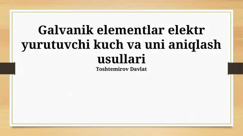 Galvanik elementlar elektr yurutuvchi kuch va uni aniqlash usullari 1