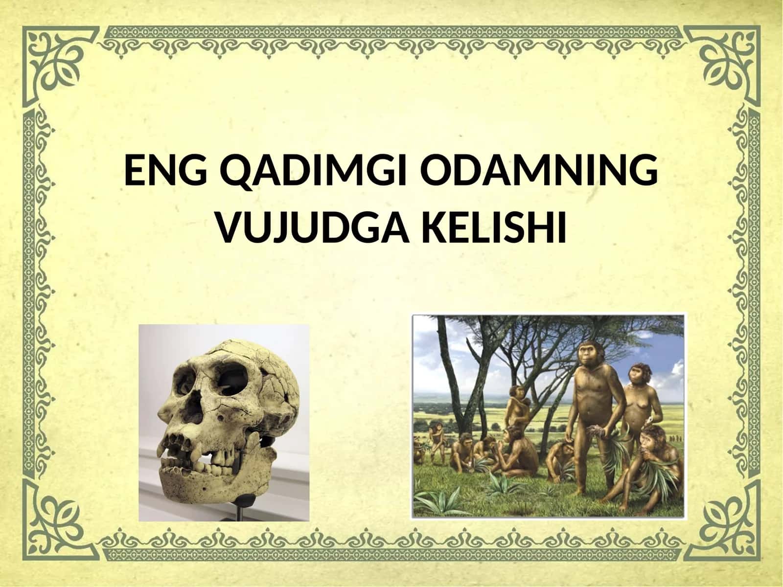 ENG QADIMGI ODAMNING VUJUDGA KELISHI 1