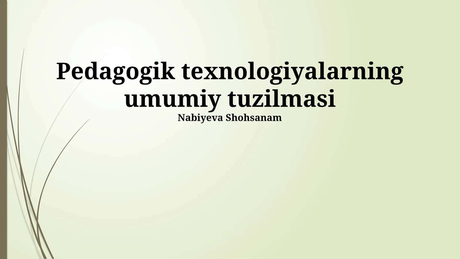 Pedagogik texnologiyalarning umumiy tuzilmasi 1