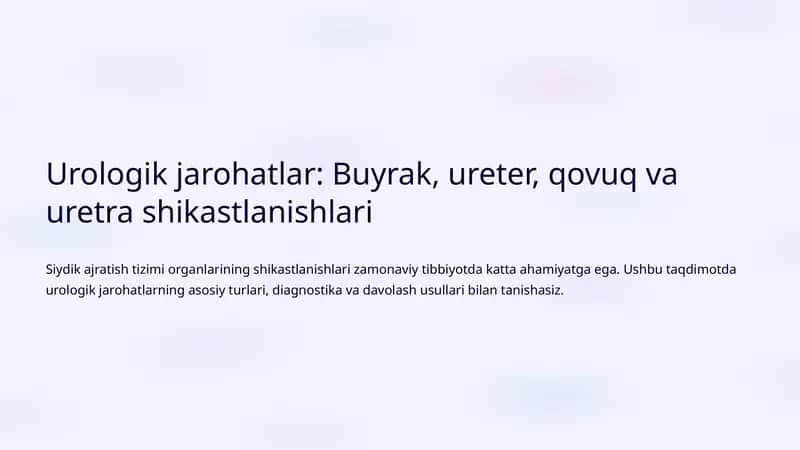 Urologik jarohatlar: Buyrak, ureter, qovuq va uretra shikastlanishlari 1