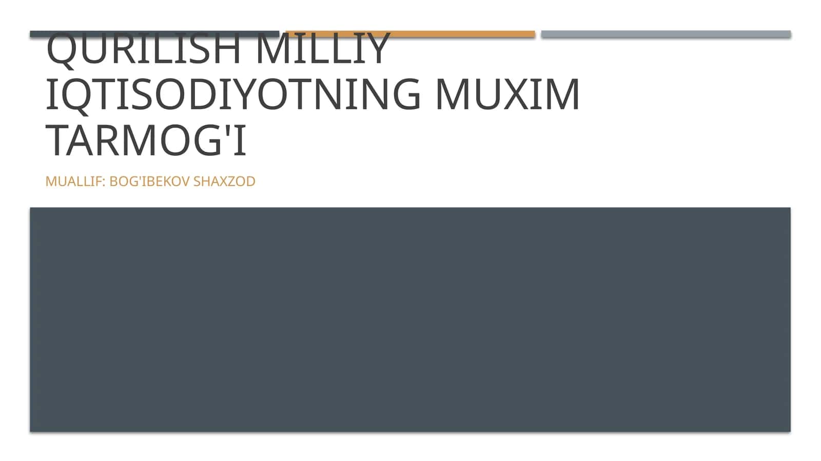 Qurilish milliy iqtisodiyotning muxim tarmog'i 1