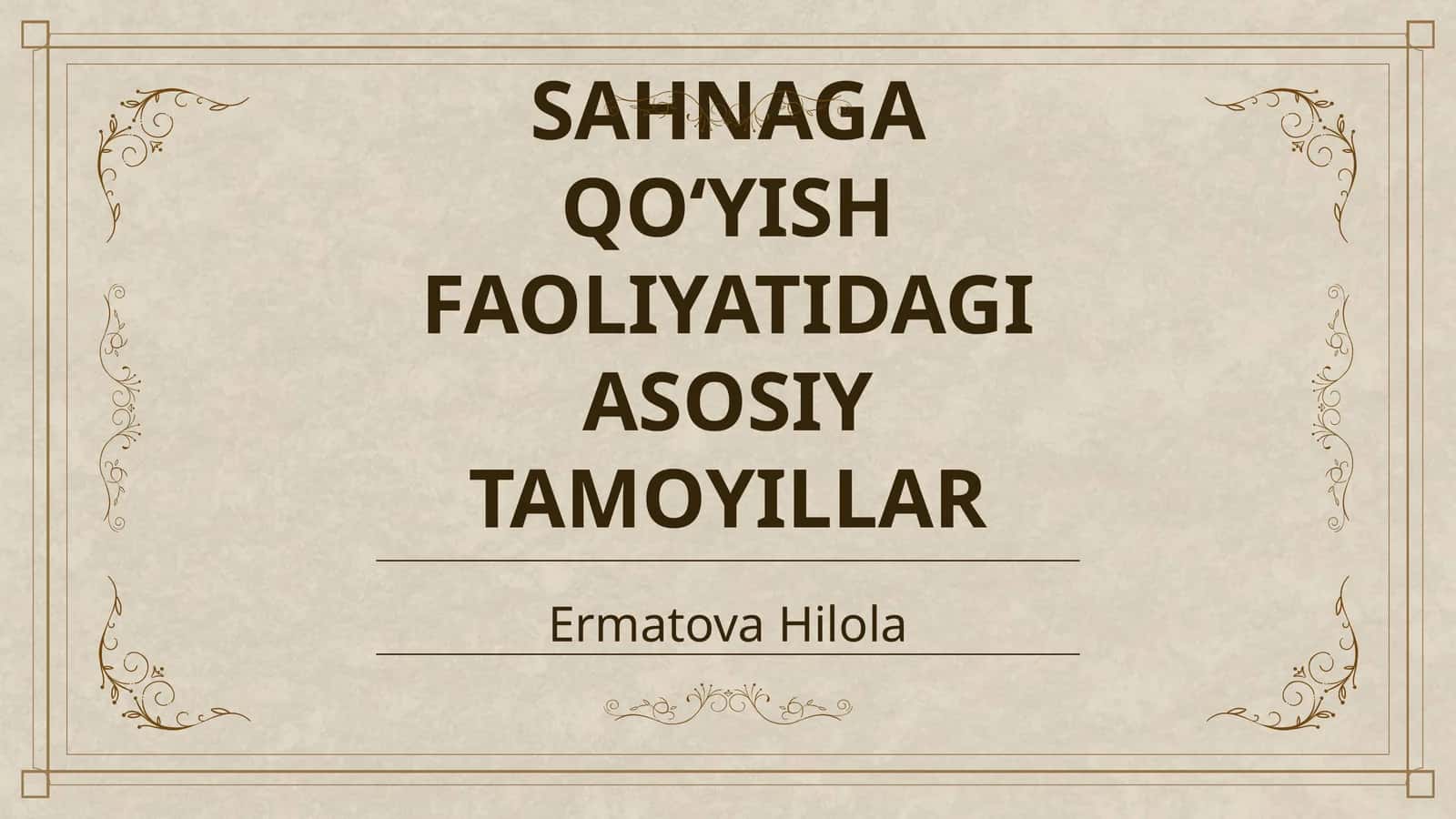 SAHNAGA QOʻYISH FAOLIYATIDAGI ASOSIY TAMOYILLAR 1