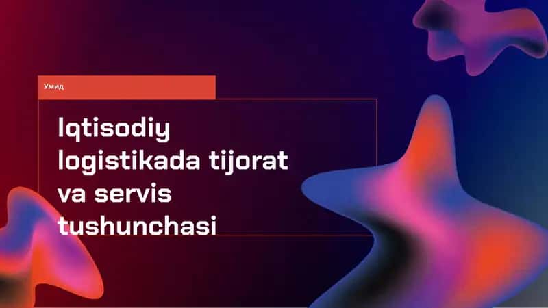 Iqtisodiy logistikada tijorat va servis tushunchasi 1