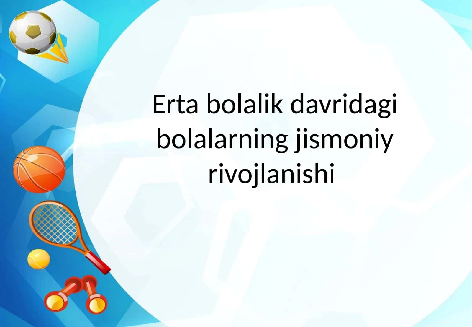 Erta bolalik davridagi bolalarning jismoniy rivojlanishi 1