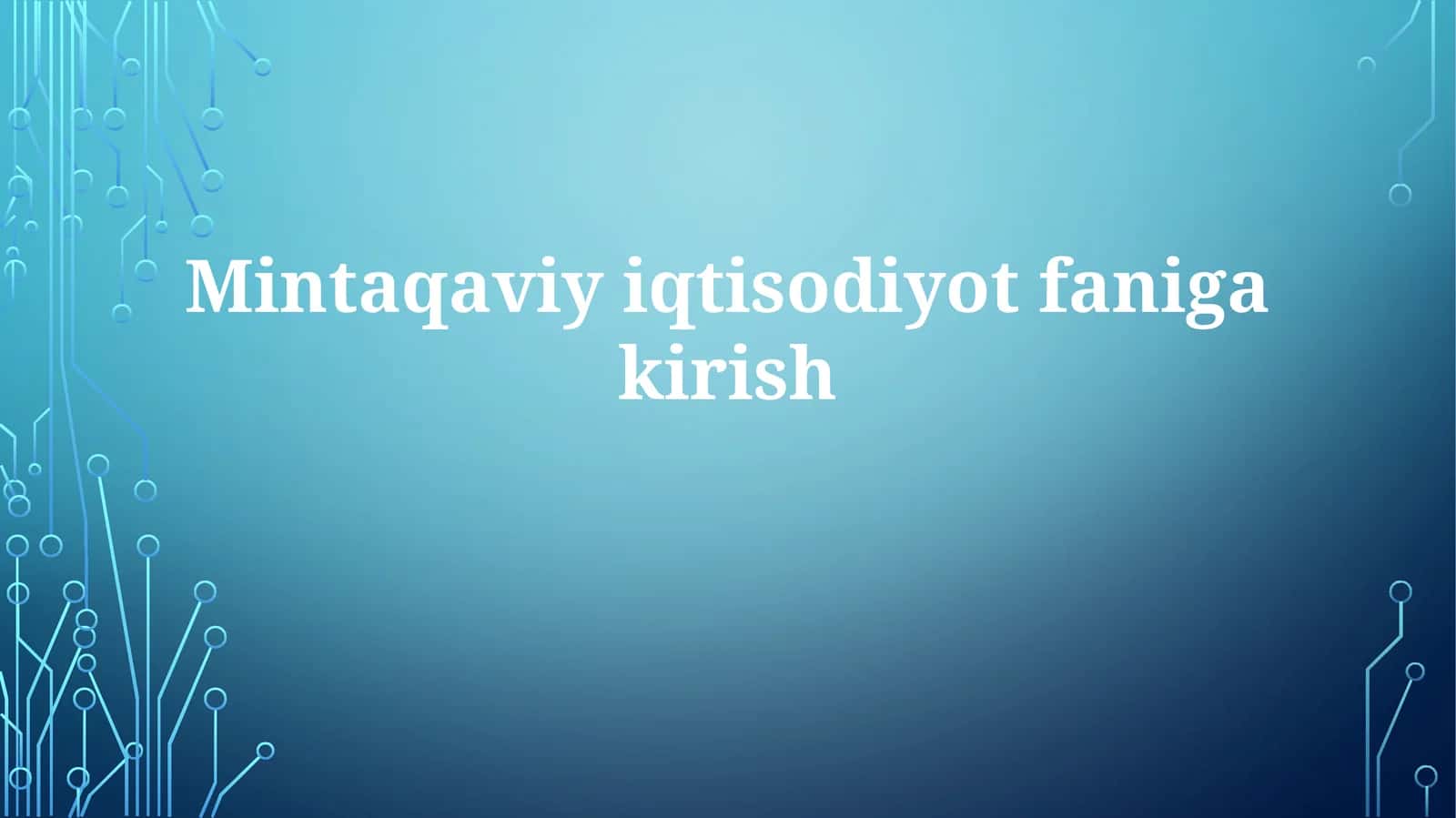 Mintaqaviy iqtisodiyot (Mintaqaviy iqtisodiyotning asoslari, Mintaqaviy iqtisodiy o'sish va rivojlanish, Mintaqaviy siyosat va integratsiya) 1