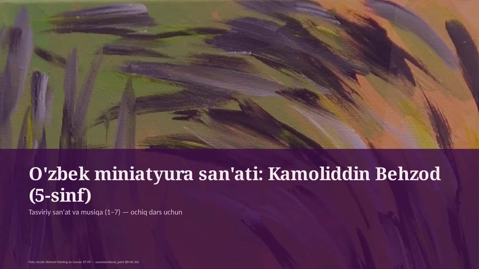O'zbek miniatyura san'ati: Kamoliddin Behzod (5-sinf) 1