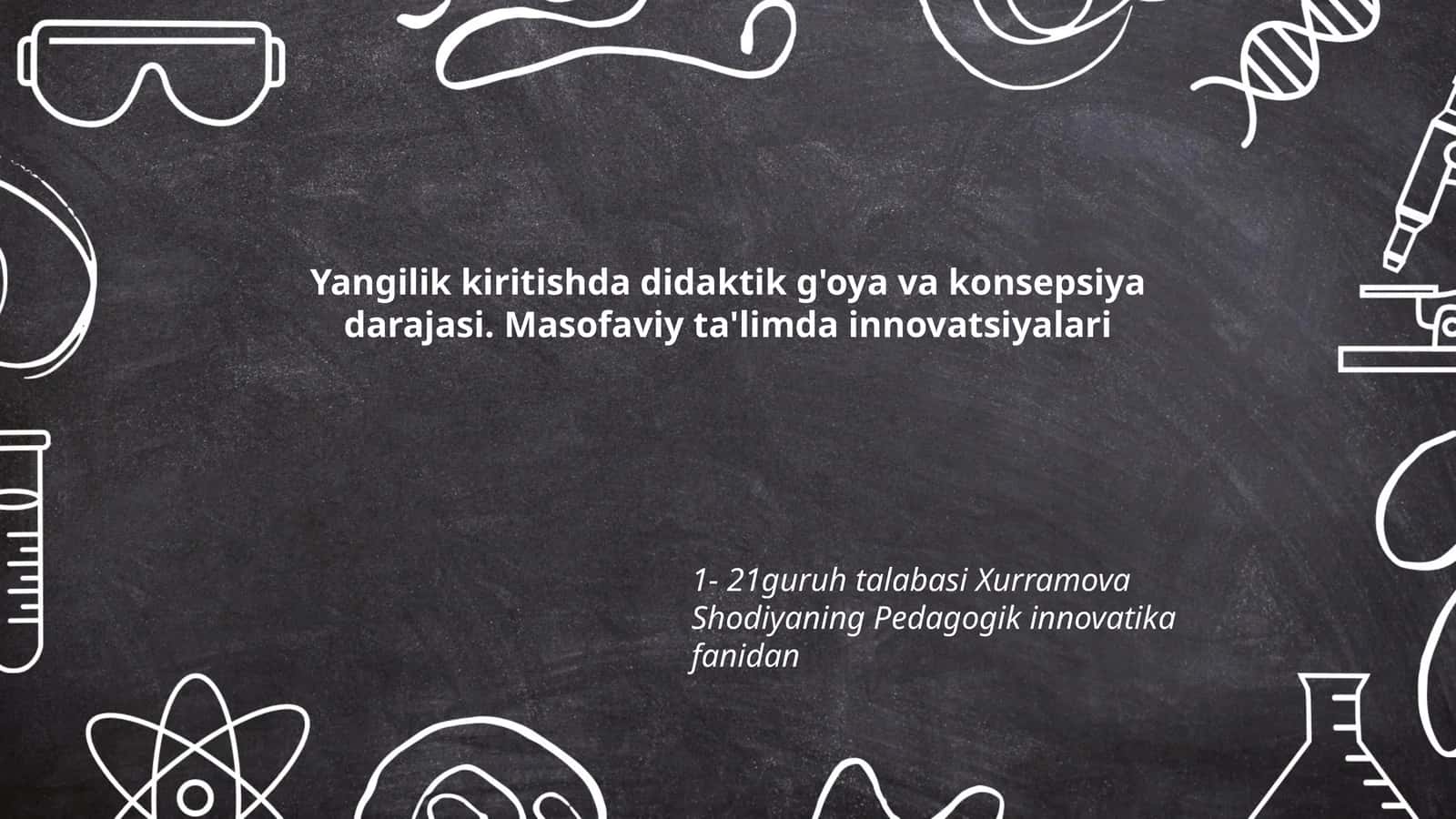 Masofaviy ta'limning didaktik g'oyalari 1