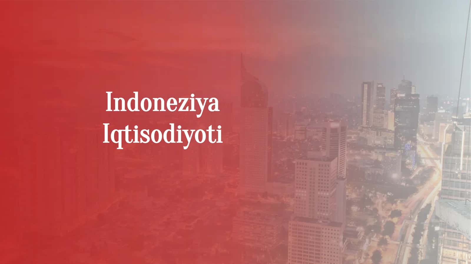 Indoneziya Iqtisodiyoti Umumiy Ko'rinishi 1