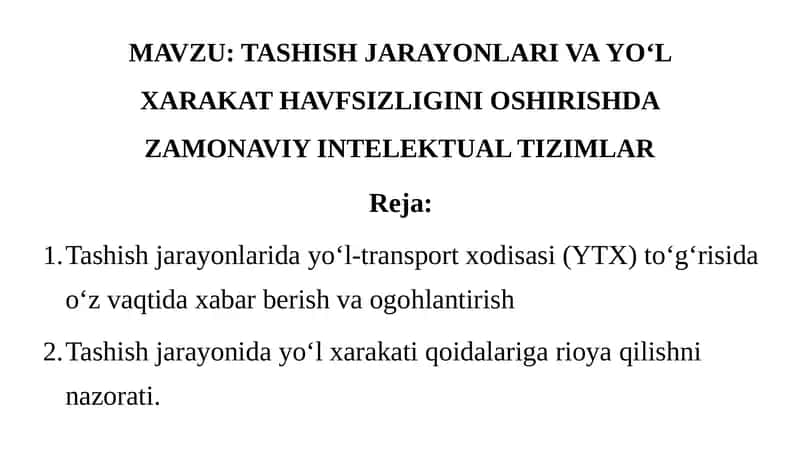 TASHISH JARAYONLARI VA YO‘L XARAKAT HAVFSIZLIGINI OSHIRISHDA ZAMONAVIY INTELEKTUAL TIZIMLAR 1