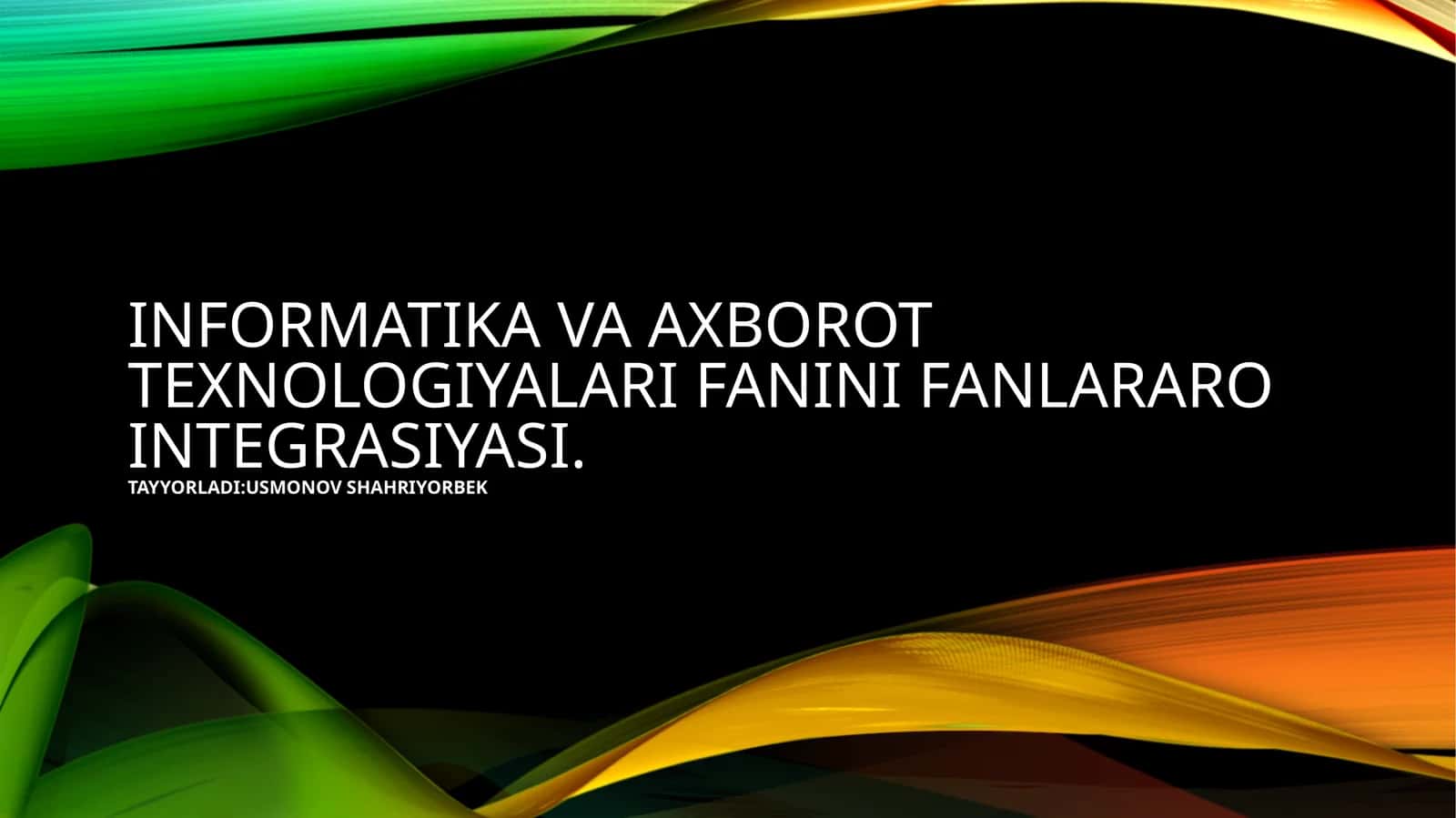 Informatikavaaxborottexnologiyalarifaninifanlararointegrasiyasi 1