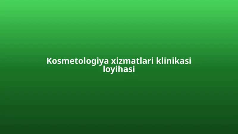 Kosmetologiya xizmatlari klinikasi loyihasi 1
