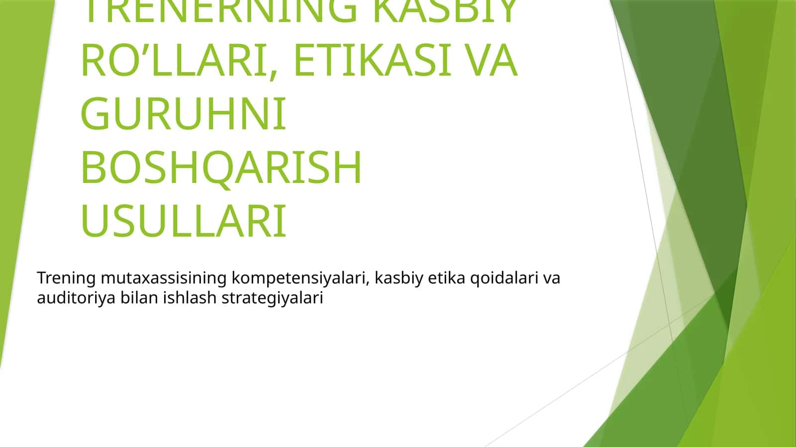 TRENERNING KASBIY RO’LLARI, ETIKASI VA GURUHNI BOSHQARISH USULLARI 1