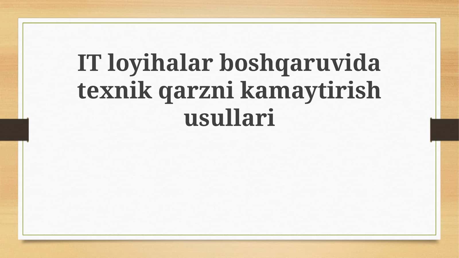 IT loyihalar boshqaruvida texnik qarzni kamaytirish usullari 1