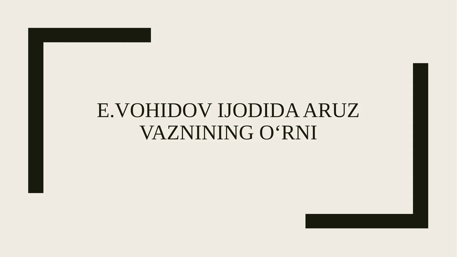 E.Vohidov ijodida aruz vaznining o‘rni 1