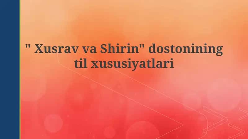 Xusrav va Shirin dostonining til xususiyatlari 1