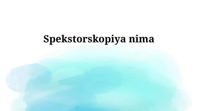Spektroskopiya nima 1