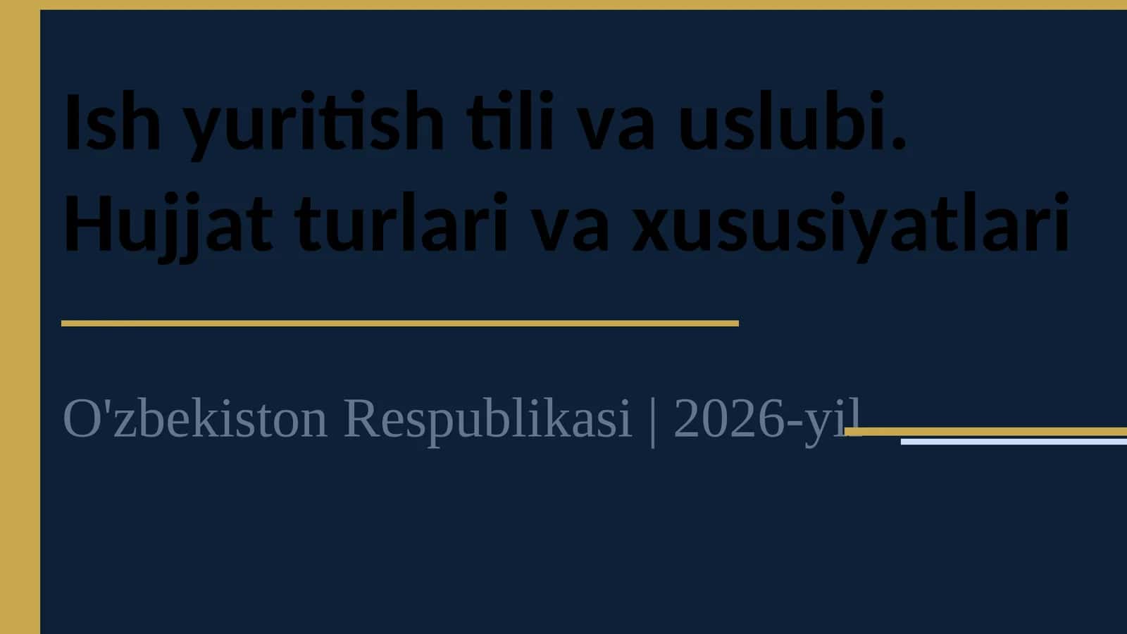 Ish yuritish tili va uslubi. Hujjat turlari va xususiyatlari 1
