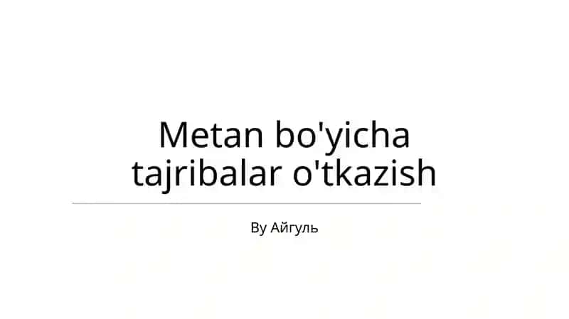 Metan bo'yicha tajribalar o'tkazish