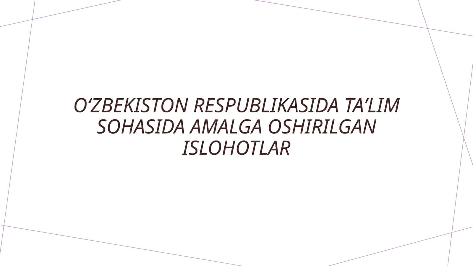 O‘zbekiston Respublikasida taʼlim sohasida amalga oshirilgan islohotlar 1