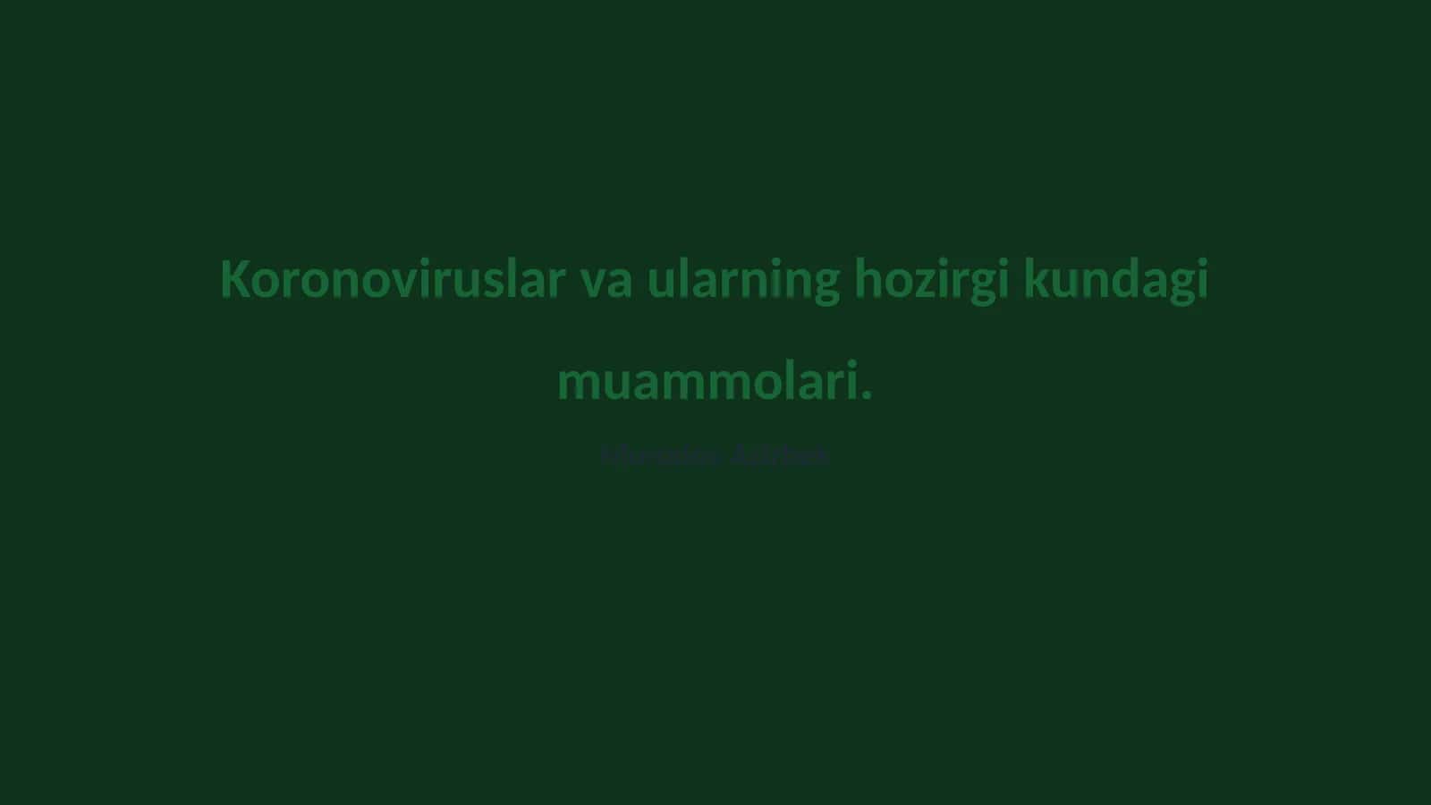 Koronoviruslar va ularning hozirgi kundagi muammolari 1