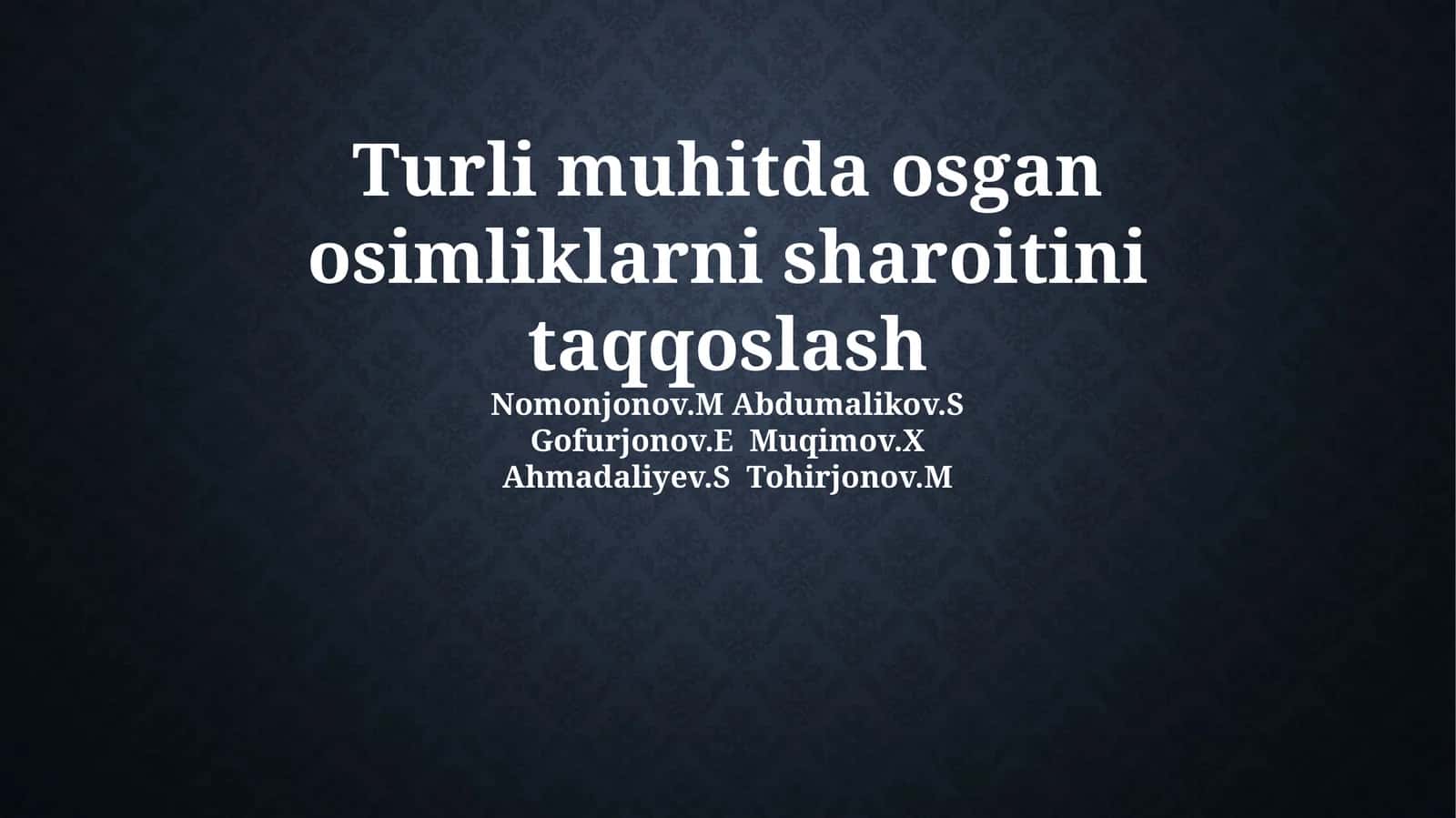 Turli muhitda osgan osimliklarni sharoitini taqqoslash 1