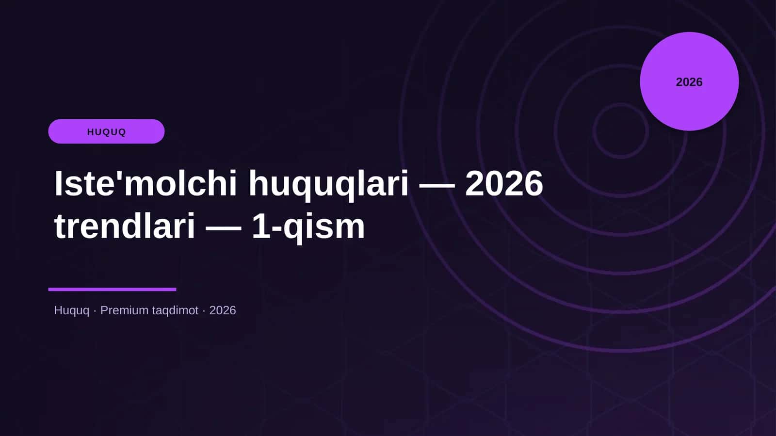 Iste'molchi huquqlari — 2026 trendlari — 1-qism 1