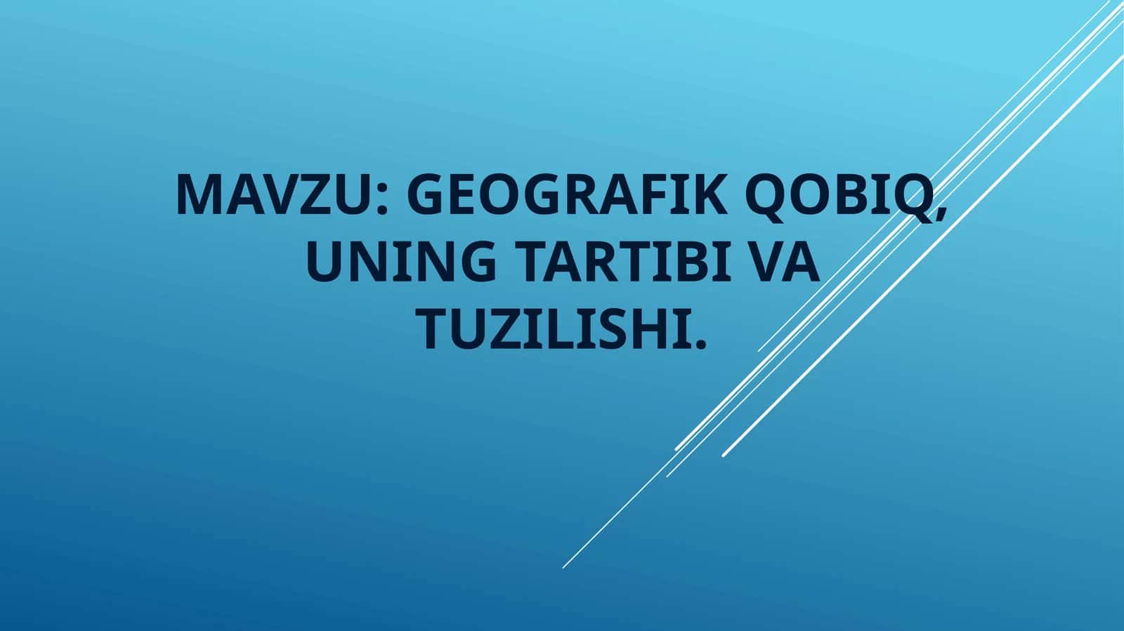 geografik qobiq, uning tartibi va tuzilishi. 1
