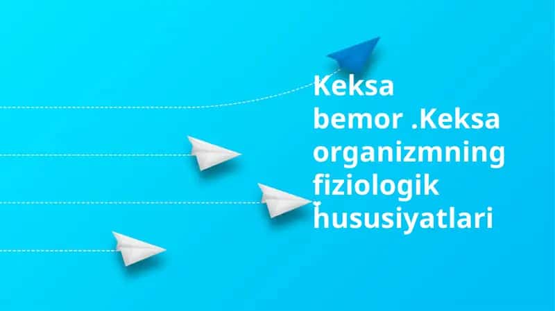 Keksa fiziologik xususiyatlari 1