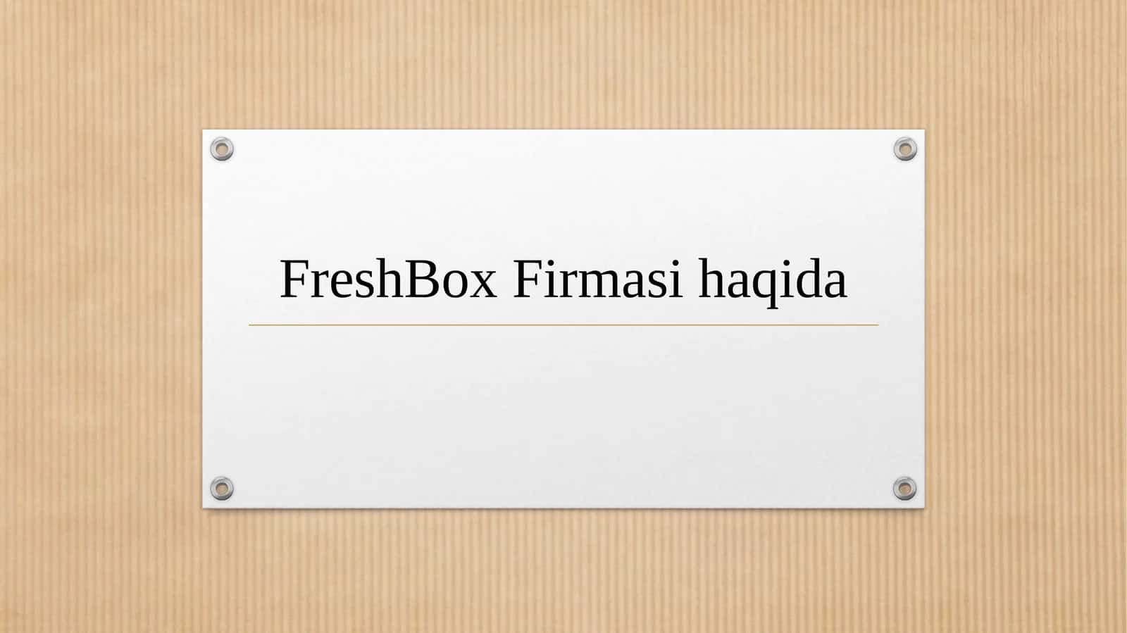 FreshBox Firmasi haqida 1