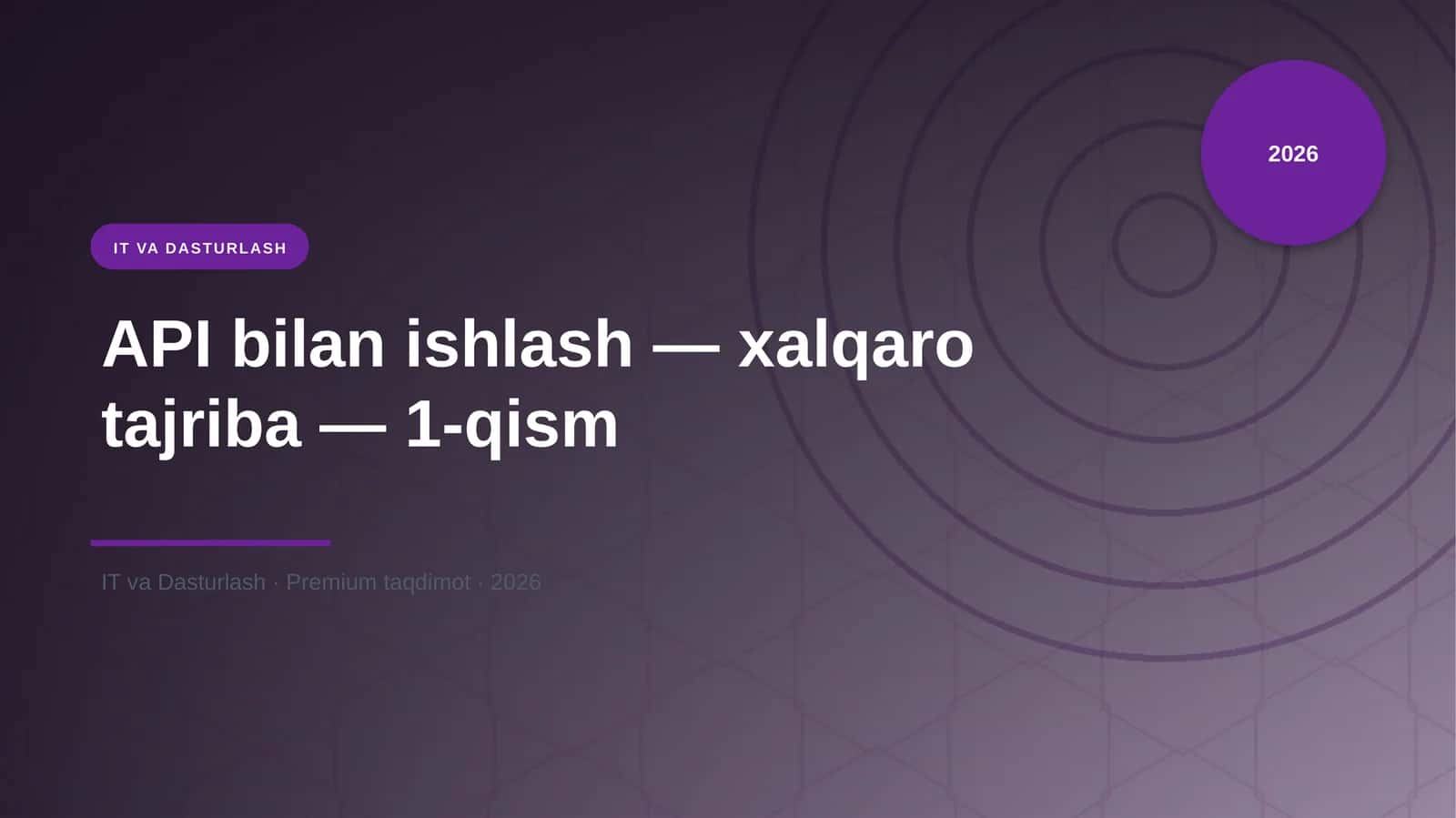 API bilan ishlash — xalqaro tajriba — 1-qism 1