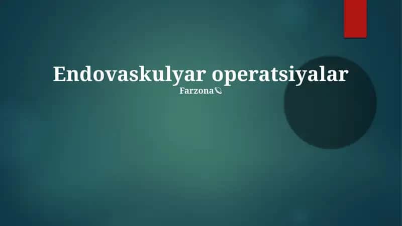 Endovaskulyar operatsiyalar 1