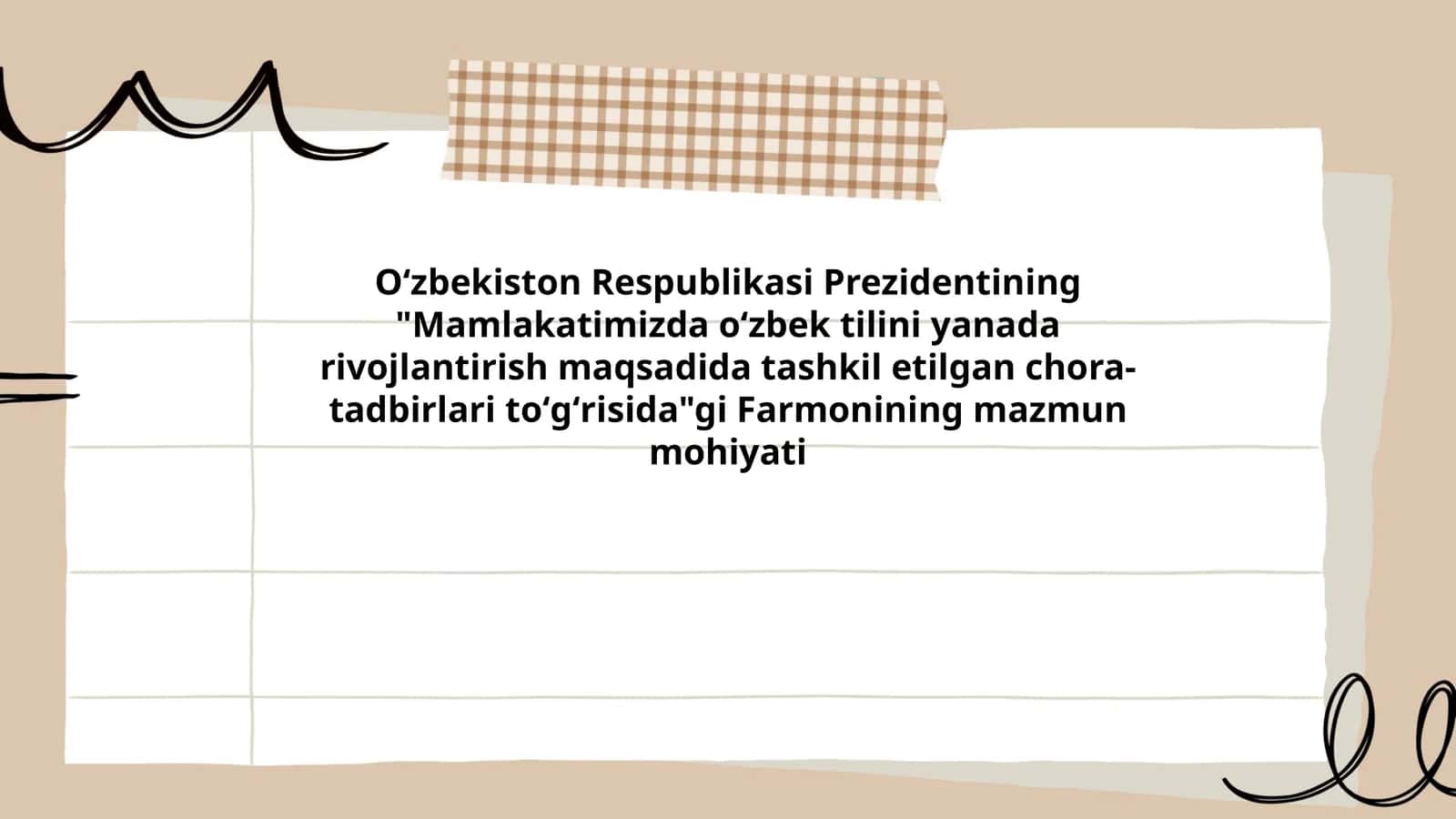 Mamlakatimizda oʻzbek tilini yanada rivojlantirish maqsadida tashkil etilgan chora-tadbirlari toʻgʻrisida 1