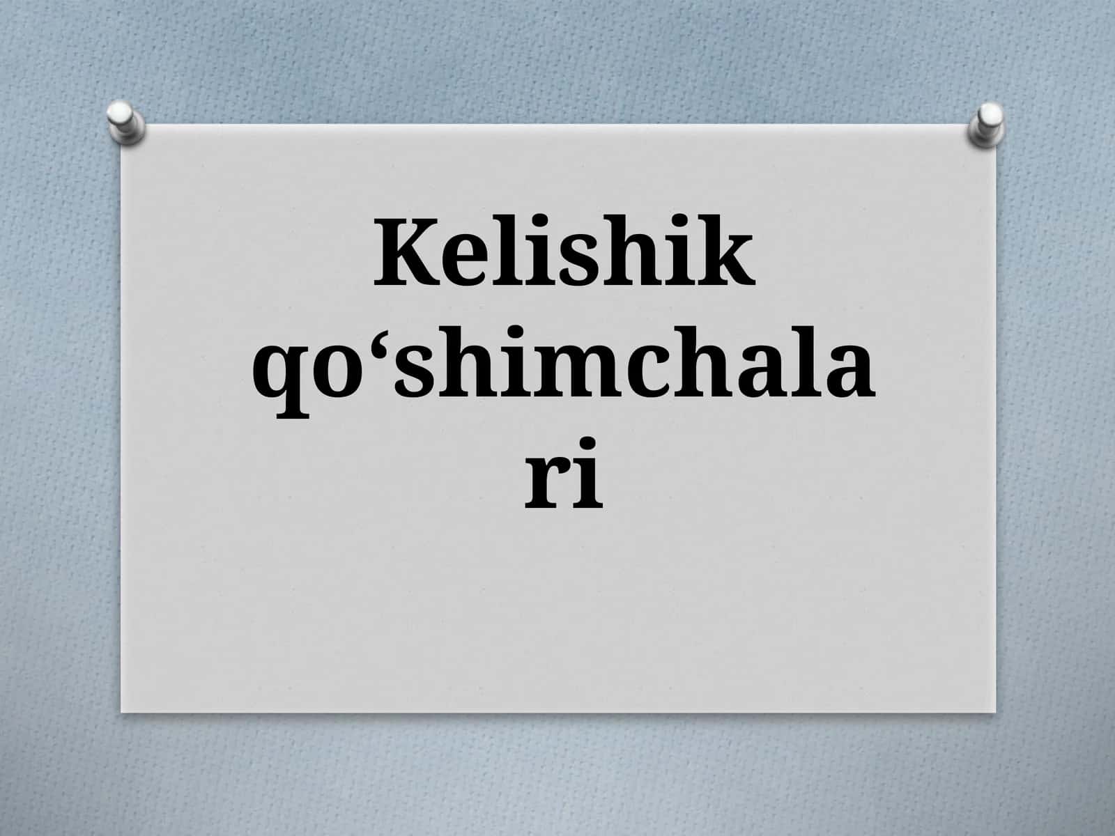 Kelishikqoʻshimchalari 1