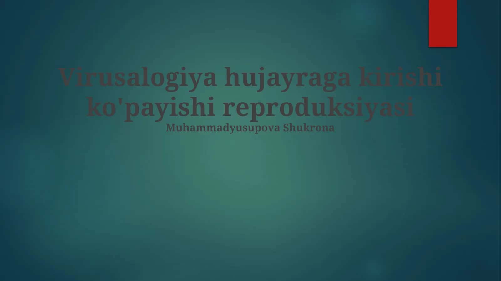 Virusalogiya hujayraga kirishi ko'payishi reproduksiyasi 1