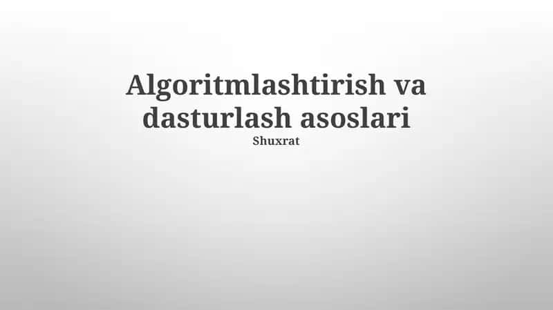 Algoritmlashtirish va dasturlash asoslari 1